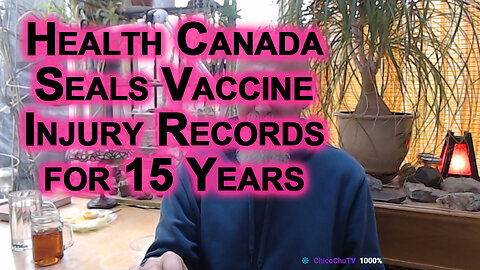 Health Canada Seals Vaccine Injury Records for 15 Years, Collapse of Canada [SEE LINK]