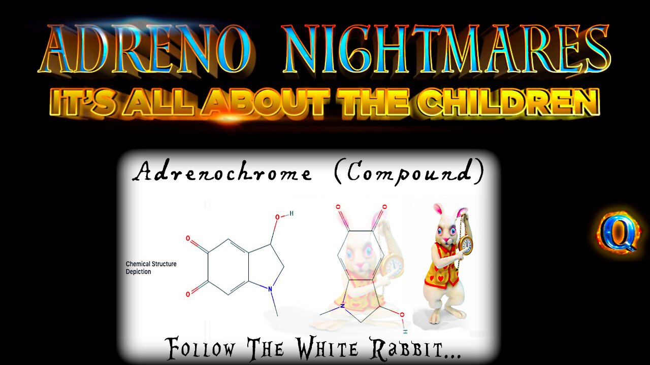 ADRENOCHROME NIGHTMARES - IT’S ALL ABOUT THE CHILDREN RIGHT
