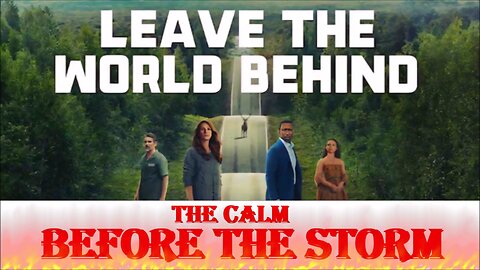LEAVE THE WORLD BEHIND: THE CALM BEFORE THE STORM 2025