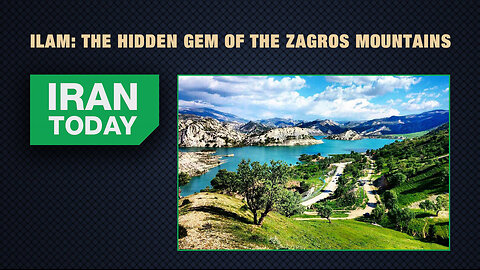 Iran Today: Ilam: Zagros Mountains hidden gem