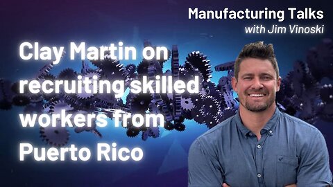 Clay Martin gives us all the lowdown on hiring skilled workers from Puerto Rico