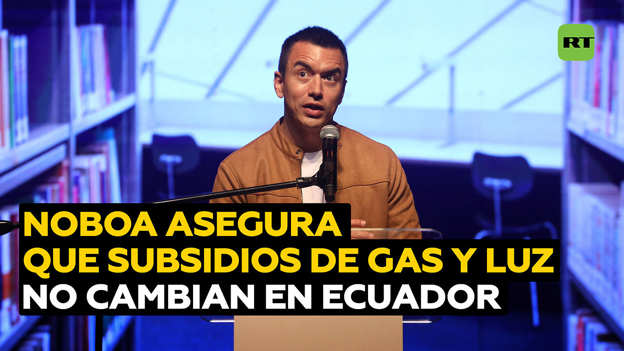 Noboa: Subsidios al gas y electricidad no se ven afectados en Ecuador
