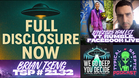 🛸 Full Disclosure Now | Brian Tseng – TSP #2132