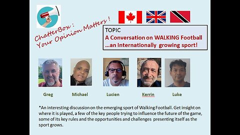 ChatterBox : A conversation on International Walking Football