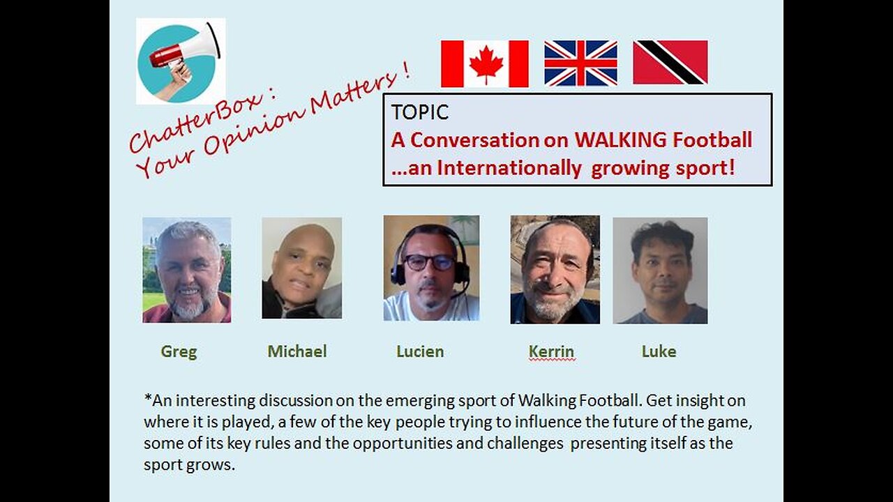 ChatterBox : A conversation on International Walking Football