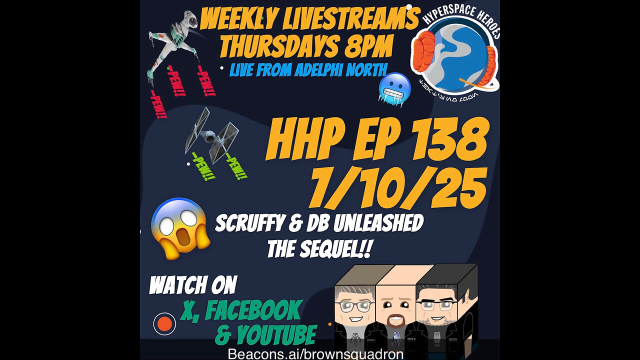Hyperspace Heroes Podcast Episode 138 - Scruffy & DB Unleashed The Sequel