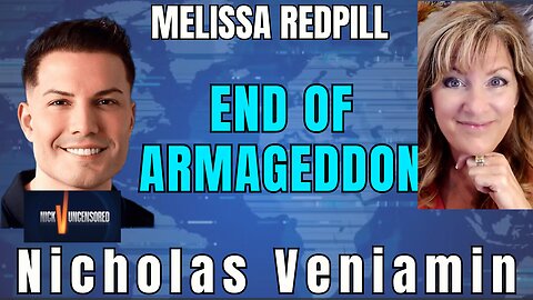Melissa Redpill Breaks Down the End of the Battle of Armageddon with Nicholas Veniamin