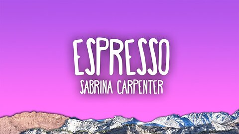 Sabrina Carpenter - Espresso Lyrics