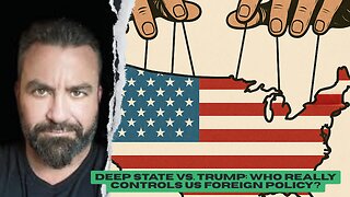 "Deep State vs. Trump: Who REALLY Controls US Foreign Policy?"