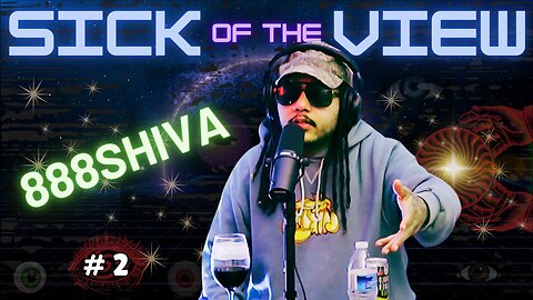 🎤 Enlightenment & Auto-Tune with 888Shiva | Sick of the View #2