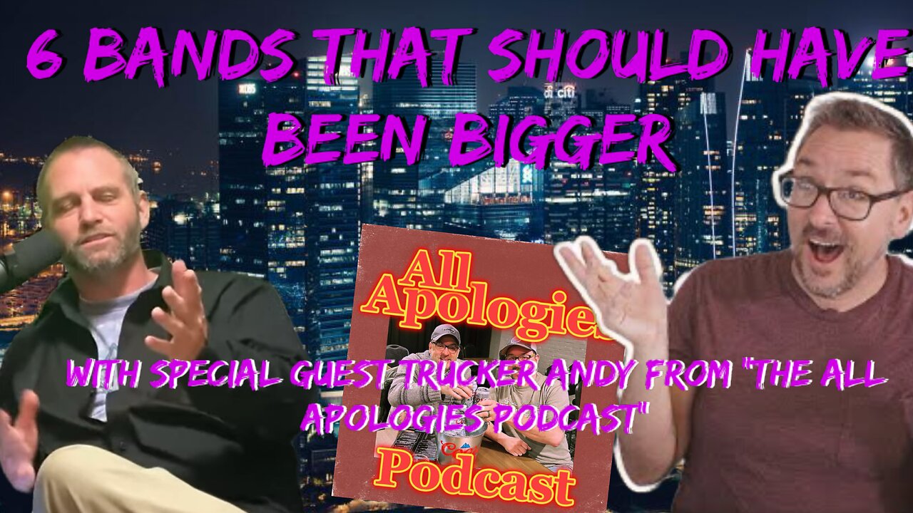 6 Bands That Should Have Been Bigger Than They Were (w/Trucker Andy from All Apologies Podcast)