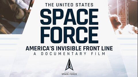 The US Space Force - America's Invisible Front Line (A Documentary Film)