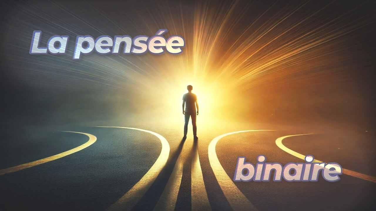 La pensée binaire | malibertv.tv