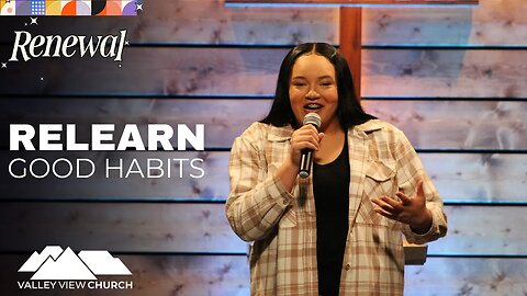 Renewal - Relearn Good Habits