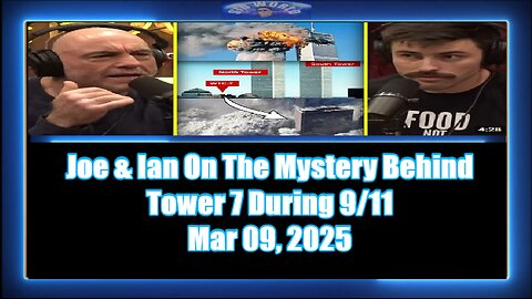 Joe & Ian On The Mystery Behind Tower 7 During 9-11