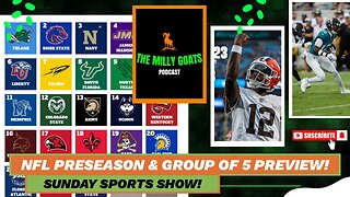 NFL Preseason Headlines, Group of 5 CFB Prediction, & Justin Rose Wins
