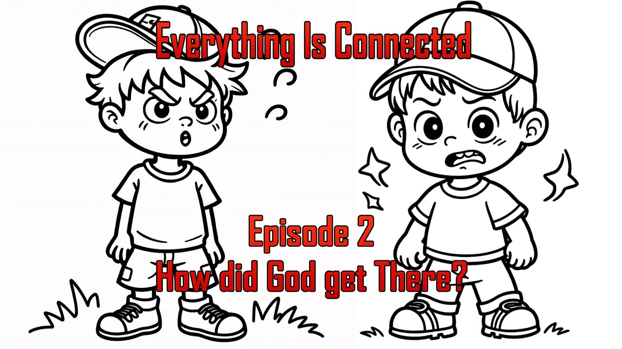 Everything Is Connected RL - How did God get There? - EIC (Ep.2)
