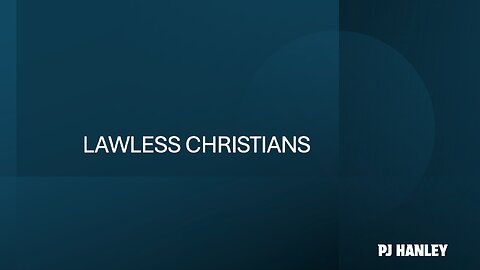 Lawless Christians - PJ Hanley - June 22nd, 2025