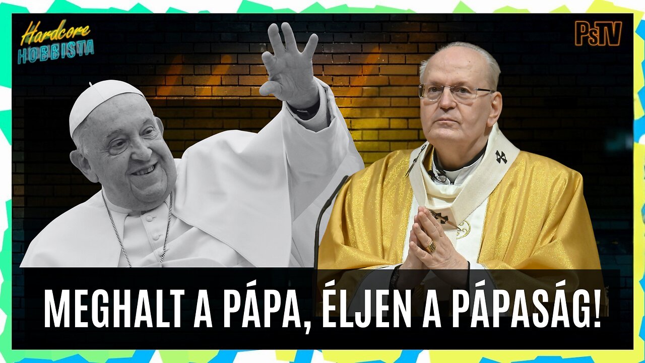 Jó vagy rossz pápa volt Ferenc? Erdő Péter esélyes? – Vendéges Hobbista 25-05-02; Szilvay Gergely