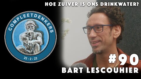 Compleetdenkers #90 Hoe zuiver is ons drinkwater? I Bart Lescouhier, uw waterman
