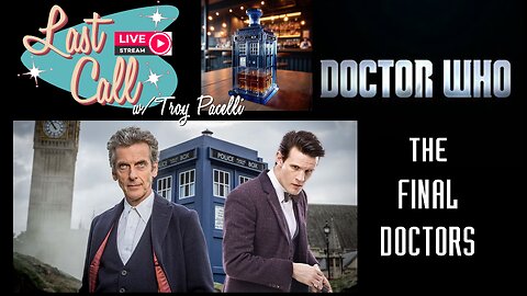 Last Call – Doctor Who; The Last Doctors
