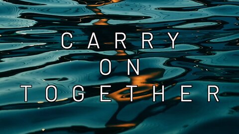Carry on Together - Jt's Song of the Week 2025-06-25