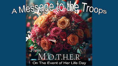 2025.09.30_92-30 (I)_A Mother's Message To The Troops in the Event of her Life Day