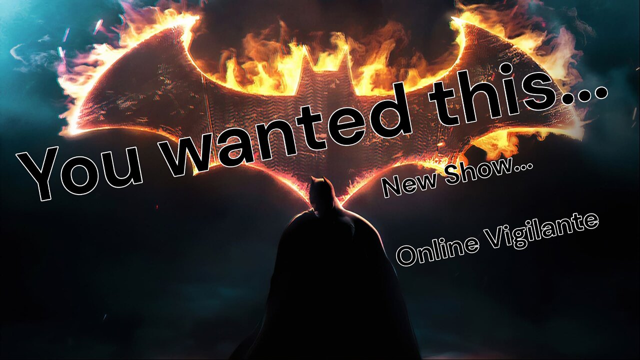 Batman Begins: A new show exposing pedophiles, domestic t*errorists, and the worst of the worst.