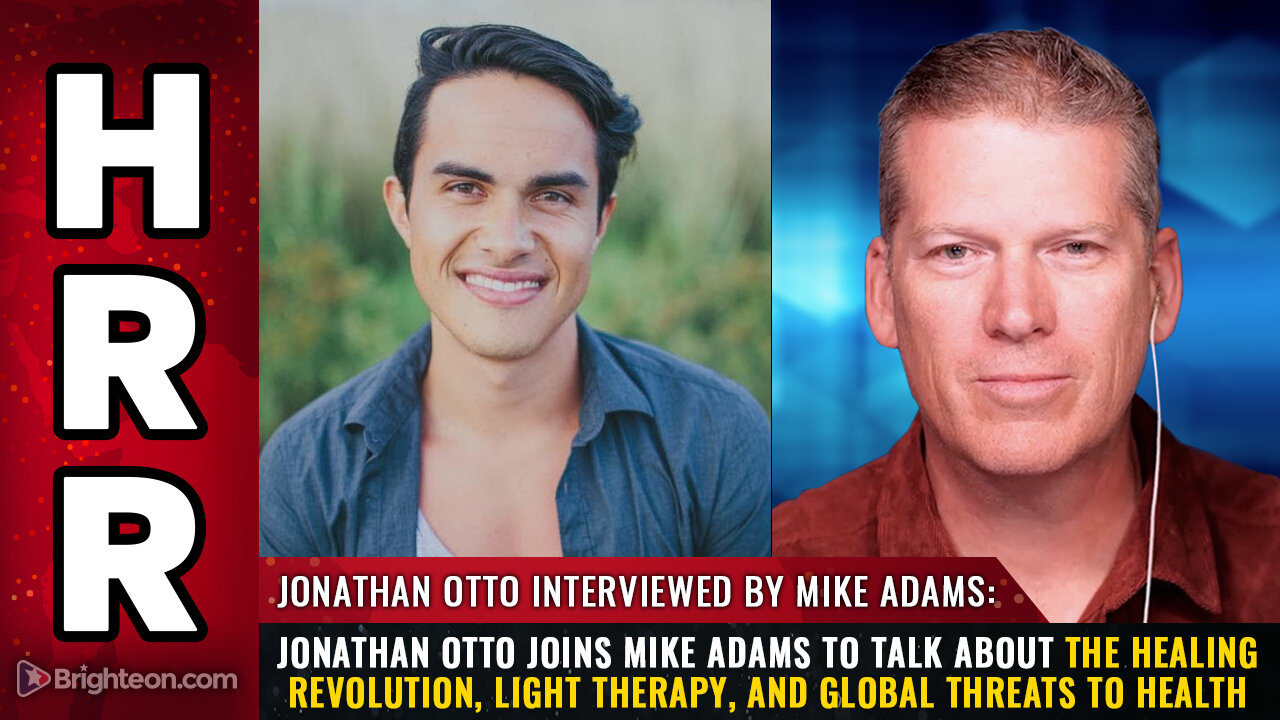 Jonathan Otto joins Mike Adams to talk about the Healing Revolution, light therapy...
