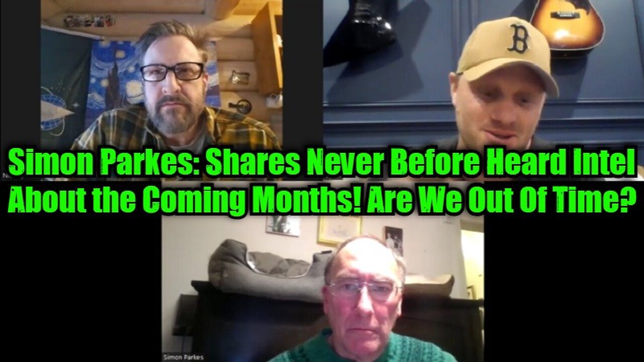 Simon Parkes: Shares Never Before Heard Intel About the Coming Months! Are We Out Of Time?