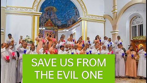 SAVE US FROM THE EVIL ONE ദുഷ്ടനിൽനിന്നു ഞങ്ങളെ രക്ഷിക്കണമേ. മരിയൻധ്യാനം-86. കർതൃപ്രാർത്ഥന #truth #j