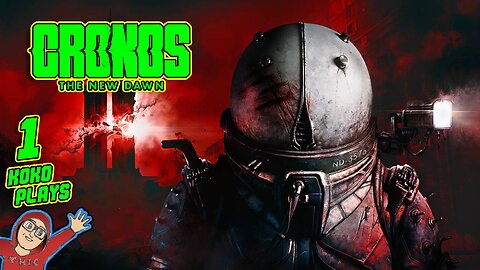 Cronos The New Dawn LIVE Playthrough Part 1