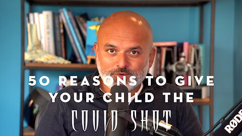 50 Reasons to Give Your Child the COVID Shot