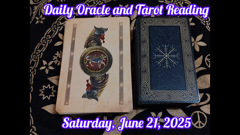 Daily Oracle and Tarot Reading: Saturday, June 21, 2025