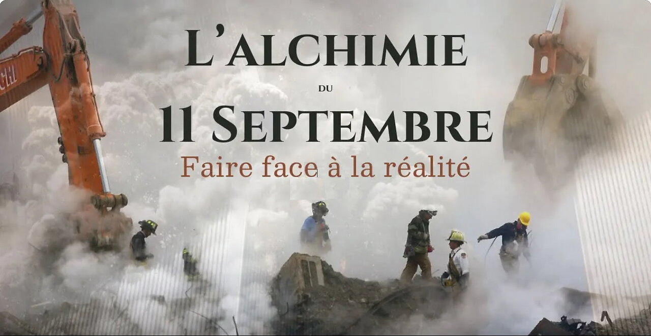 L'Alchimie du 11 Septembre - Faire face à la réalité (version non-censurée)