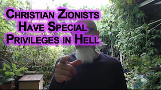 Members of the Christian Zionist Death Cult Have Special Privileges in Hell