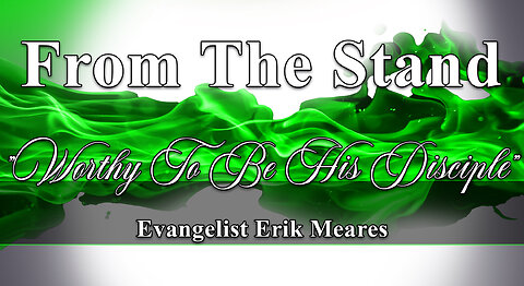 Worthy To Be His Disciple | From The Stand | Erik Meares