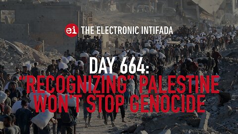 Breaking news and analysis on day 664 of the Gaza genocide | The Electronic Intifada