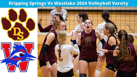 Dripping Springs Vs Westlake 2024 Volleyball Varsity