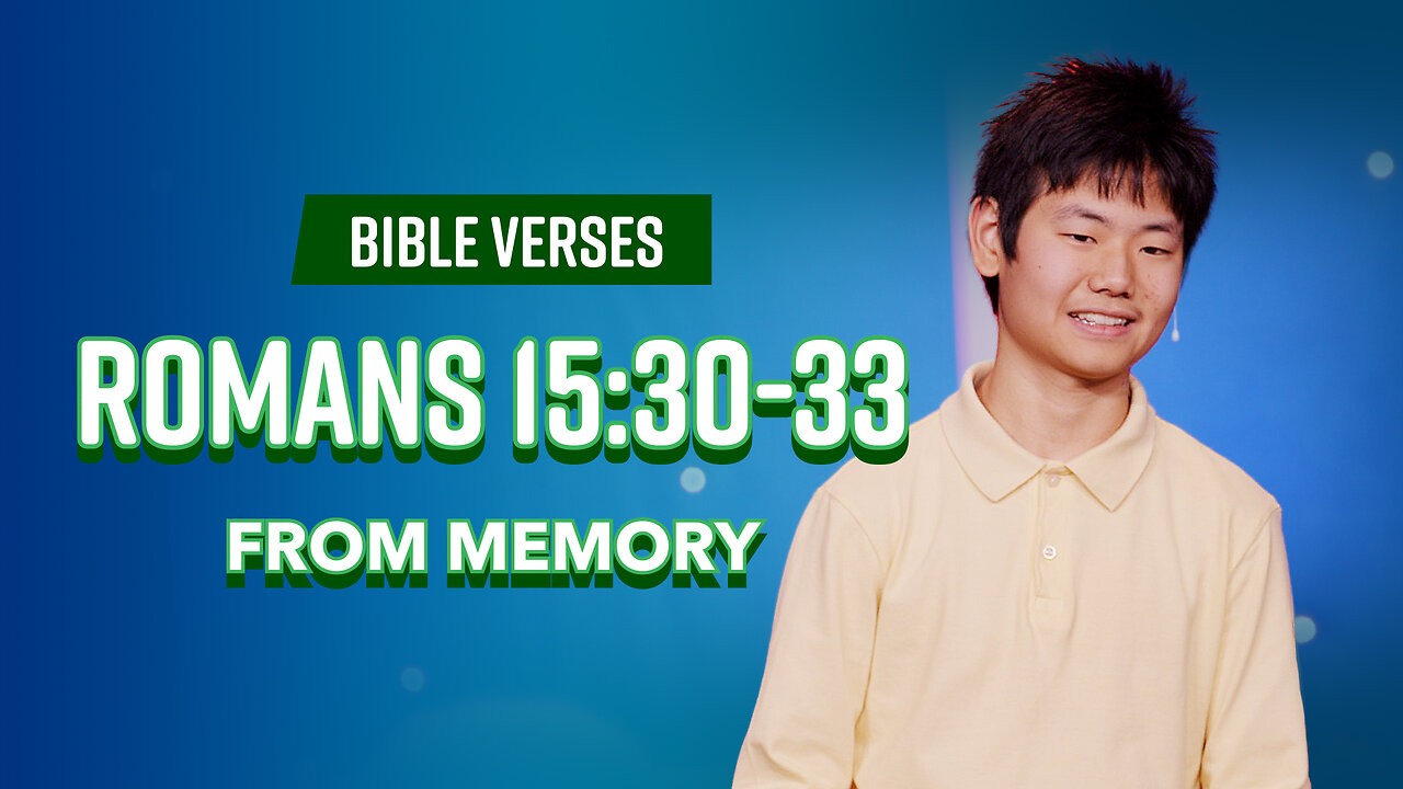 Bible Verses: Romans 15:30-33 From Memory