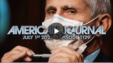 7 1 25 American Journal Harrison Smith Dr. Fauci Likely Pardoned By Biden Due To Creating COVID-19