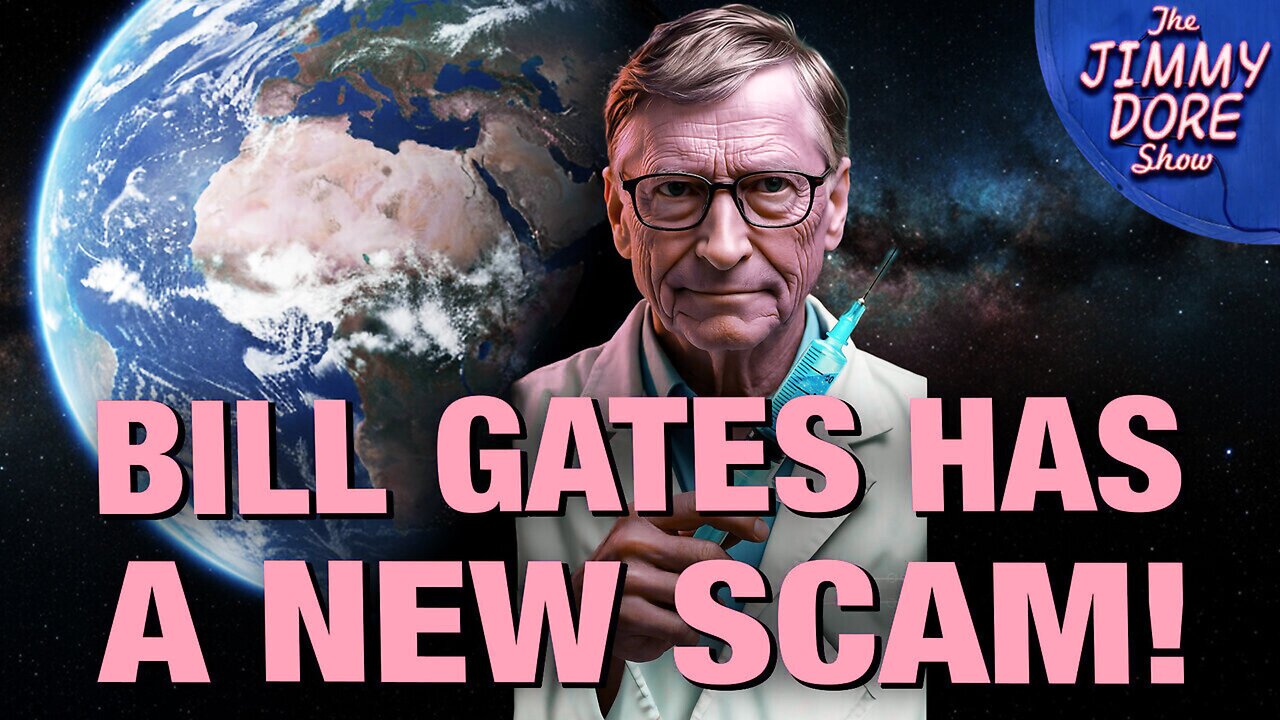 Bill Gates Gives Up Climate Scam For New “One Health” Scam With James Corbett