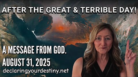 AFTER THE GREAT & TERRIBLE DAY! (PT 3) - A MESSAGE FROM GOD