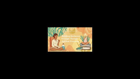 Building Resilience Through Spiritual Practices