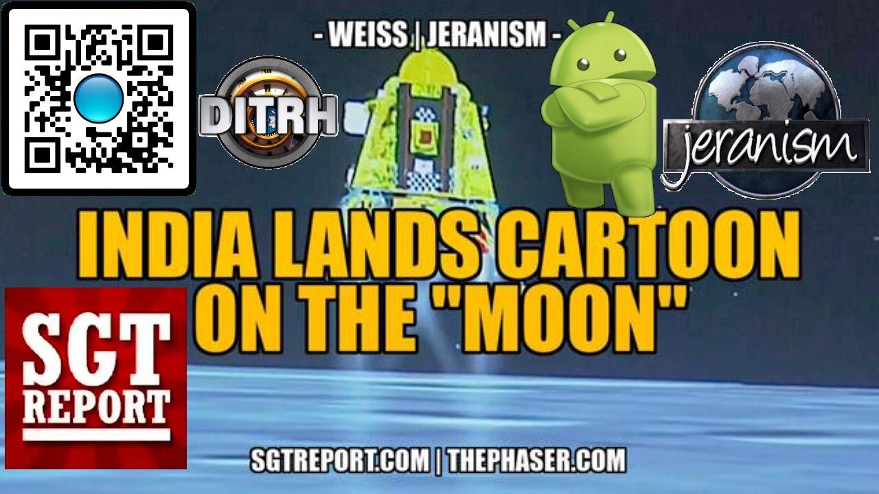 [SGT Report] INDIA LANDS CARTOON ON THE MOON & OTHER WOO -- WEISS | JERANISM [Sep 1, 2023]