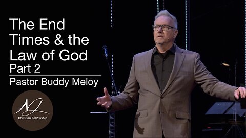 The End Times & the Law of God | Part 2 | Pastor Buddy Meloy