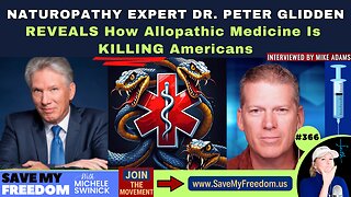 #366 Naturopathy Expert Dr. Peter Glidden REVEALS How Allopathic Medicine Is KILLING Americans! | Mike Adams Health Ranger