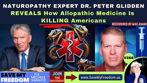 #366 Naturopathy Expert Dr. Peter Glidden REVEALS How Allopathic Medicine Is KILLING Americans! | Mike Adams Health Ranger