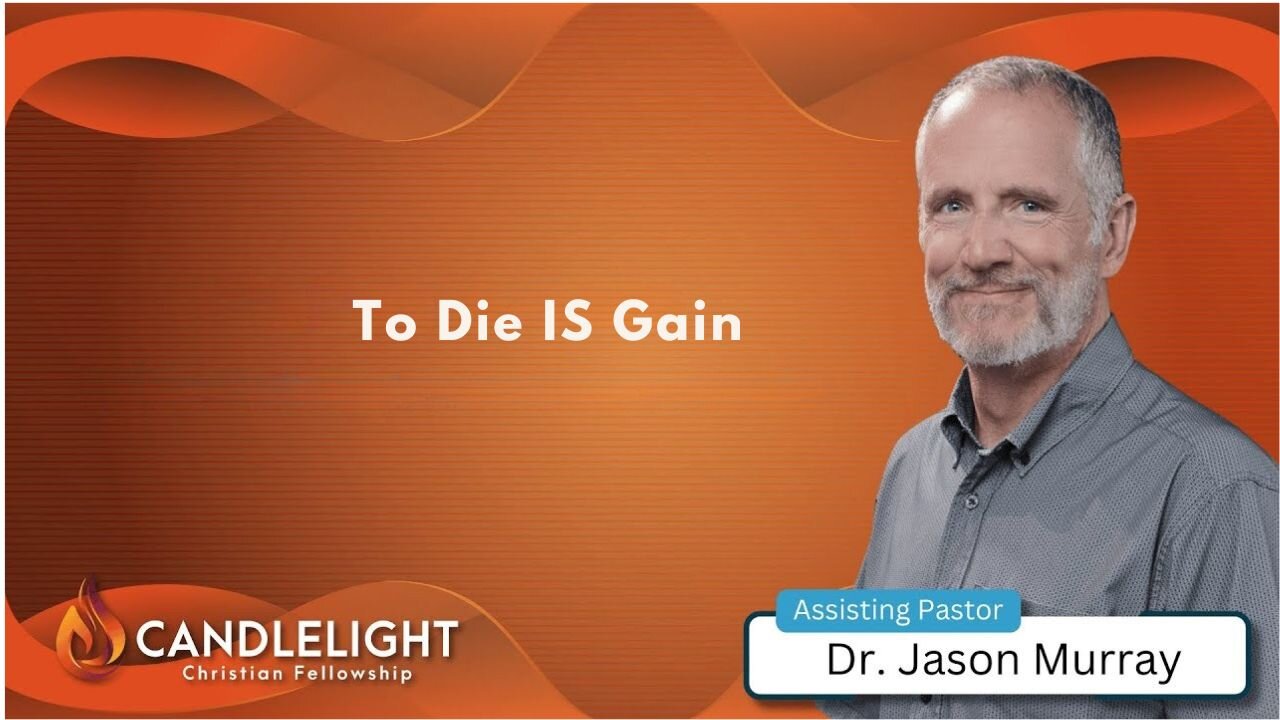 To Die IS Gain - Pastor Jason Murray