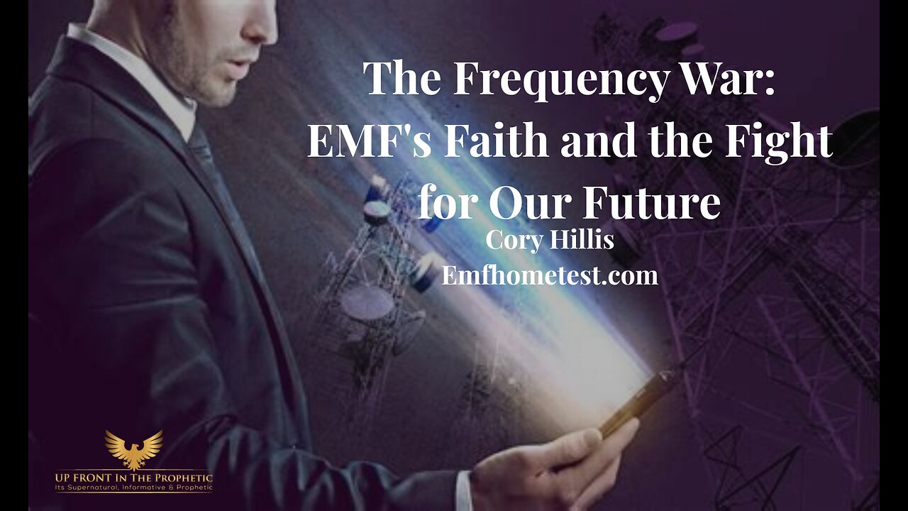 Cory Hillis-The Frequency War: EMF's Faith and the Fight for Our Future